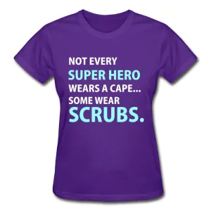 Not every super hero wears a cape... Some wear scrubs. Gildan Ultra Cotton Ladies T-Shirt