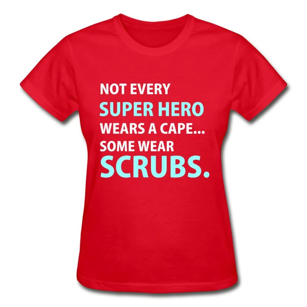 Not every super hero wears a cape... Some wear scrubs. Gildan Ultra Cotton Ladies T-Shirt